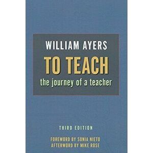 To Teach: The Journey of a Teacher, Paperback - William Ayers imagine