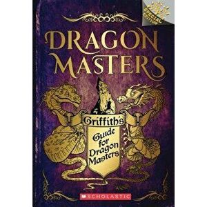 Griffith's Guide for Dragon Masters: A Branches Special Edition (Dragon Masters), Paperback - Tracey West imagine