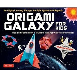 Origami Galaxy for Kids Kit: An Origami Journey Through the Solar System and Beyond! [includes an Instruction Book, Poster, 48 Sheets of Origami Pa, P imagine