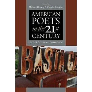 American Poets in the 21st Century: Poetics of Social Engagement, Paperback - Claudia Rankine imagine