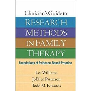 Clinician's Guide to Research Methods in Family Therapy: Foundations of Evidence-Based Practice, Hardcover - Lee Williams imagine
