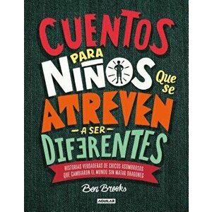 Cuentos Para Nińos Que Se Atreven a Ser Diferentes / Stories for Boys Who Dare to Be Different, Hardcover - Ben Brooks imagine