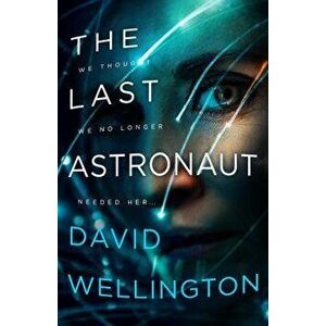 The Last Astronaut, Paperback - David Wellington imagine