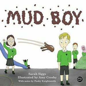Mud Boy: A Story about Bullying, Hardcover - Sarah Siggs imagine