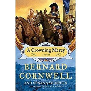 A Crowning Mercy, Paperback - Bernard Cornwell imagine