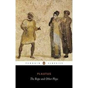 The Rope and Other Plays - Plautus imagine