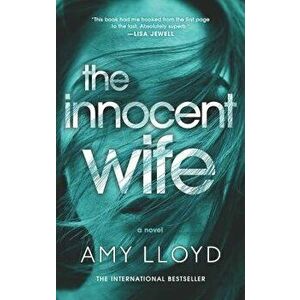 The Innocent Wife: The Award-Winning Psychological Thriller, Paperback - Amy Lloyd imagine