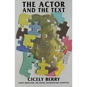The Actor and the Text, Paperback - Cicely Berry imagine