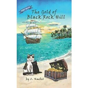 The Gold of Black Rock Hill: Decodable Chapter Books for Kids with Dyslexia, Paperback - Cigdem Knebel imagine