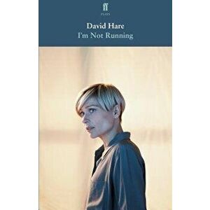 I'm Not Running, Paperback - David Hare imagine