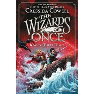 The Wizards of Once: Knock Three Times, Hardcover - Cressida Cowell imagine