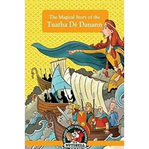 The Magical Story of the Tuatha Dé Danann, Paperback - Ann Carroll imagine