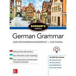 Schaum's Outline of German Grammar, Sixth Edition, Paperback - Elke Gschossmann-Hendershot imagine
