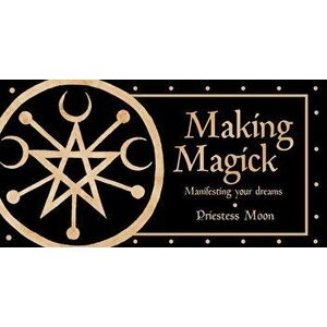 Making Magick: Manifesting Your Dreams - Priestess Moon imagine
