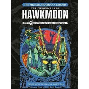 The Michael Moorcock Library: Hawkmoon - The History of the Runestaff Volume 2, Hardcover - James Cawthorn imagine