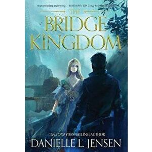 The Bridge Kingdom, Hardcover - Danielle L. Jensen imagine