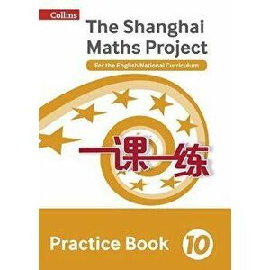 Shanghai Maths - The Shanghai Maths Project Practice Book Year 10: For the English National Curriculum, Paperback - Lianghuo Fan imagine