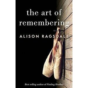 The Art of Remembering, Paperback - Alison Ragsdale imagine