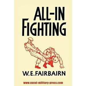 All-In Fighting, Hardcover - W. E. Fairbairn imagine