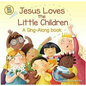 Jesus Loves the Little Children, Hardcover - Elina Ellis imagine