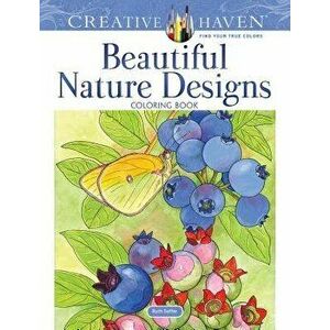 Creative Haven Beautiful Nature Designs Coloring Book, Paperback - Ruth Soffer imagine
