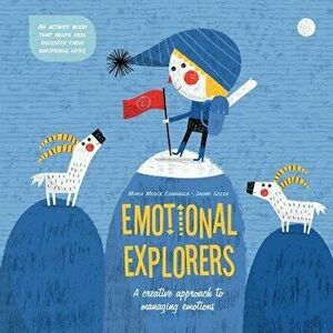 Emotional Explorers: A Creative Approach to Managing Emotions, Hardcover - Maria Merce Conangla imagine