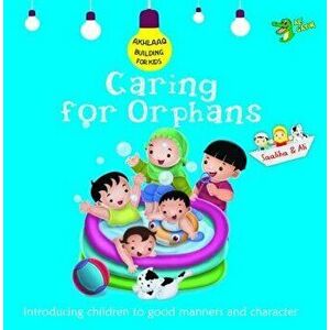 Caring for Orphans: Good Manners and Character, Paperback - Ali Gator imagine