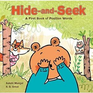 Hide-And-Seek: A First Book of Position Words, Hardcover - Sakshi Mangal imagine