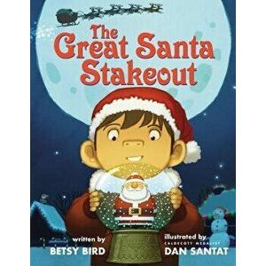 The Great Santa Stakeout, Hardcover - Betsy Bird imagine