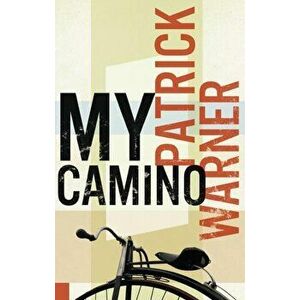 My Camino, Paperback - Patrick Warner imagine