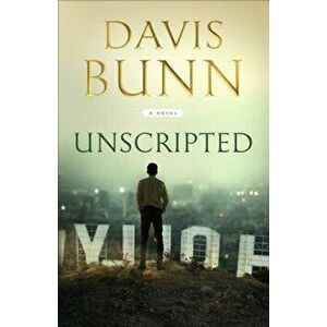 Unscripted, Paperback - Davis Bunn imagine