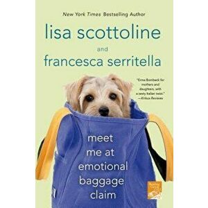 Meet Me at Emotional Baggage Claim, Paperback - Lisa Scottoline imagine