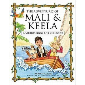 The Adventures of Mali & Keela: A Virtues Book for Children, Paperback - Jonathan Collins imagine