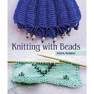 Knitting with Beads, Hardcover - Fiona Morris imagine