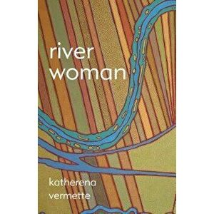 River Woman, Paperback - Katherena Vermette imagine