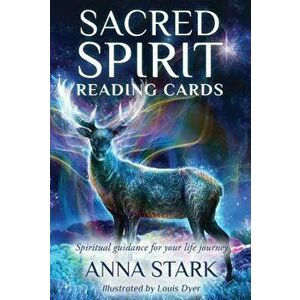 Sacred Spirit Reading Cards: Spiritual Guidance for Your Life Journey - Anna Stark imagine