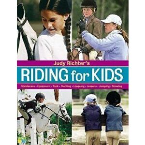 Riding for Kids, Paperback - Judy Richter imagine