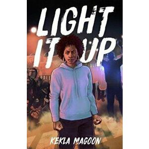 Light It Up, Hardcover - Kekla Magoon imagine