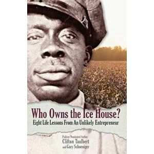 Who Owns the Ice House?: Eight Life-Lessons from an Unlikely Entrepreneur, Hardcover - Gary G. Schoeniger imagine