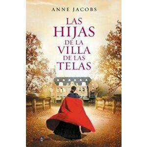 Las Hijas de la Villa de Las Telas / The Daughters of the Cloth Villa, Paperback - Anne Jacobs imagine