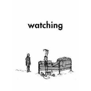 Watching, Paperback - Winston Rowntree imagine