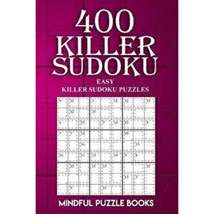 400 Killer Sudoku: Easy Killer Sudoku Puzzles, Paperback - Mindful Puzzle Books imagine