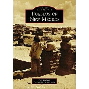 Pueblos of New Mexico, Paperback - Ana Pacheco imagine