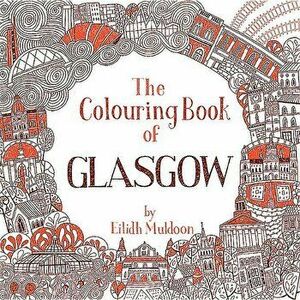 The Colouring Book of Glasgow, Paperback - Eilidh Muldoon imagine