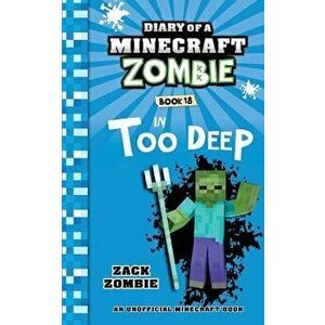 Diary of a Minecraft Zombie Book 18: In Too Deep, Paperback - Zack Zombie imagine