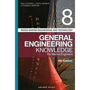Reeds Vol 8 General Engineering Knowledge for Marine Engineers, Paperback - Paul A. Russell imagine