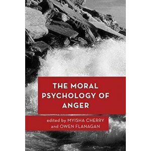 The Moral Psychology of Anger, Paperback - Myisha Cherry imagine