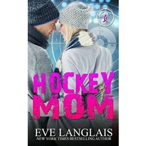 Hockey Mom, Paperback - Eve Langlais imagine
