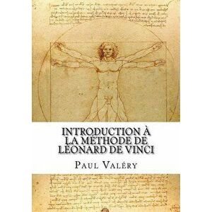 Introduction Ŕ La Méthode de Léonard de Vinci, Paperback - Paul Valery imagine