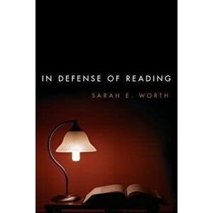 In Defense of Reading, Paperback - Sarah E. Worth imagine